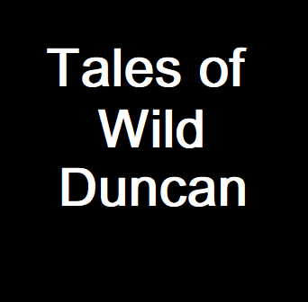 Tales of Wild Duncan